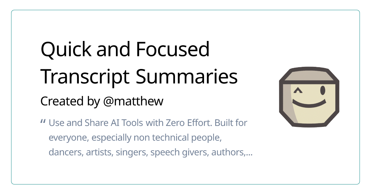 Quick and Focused Transcript Summaries