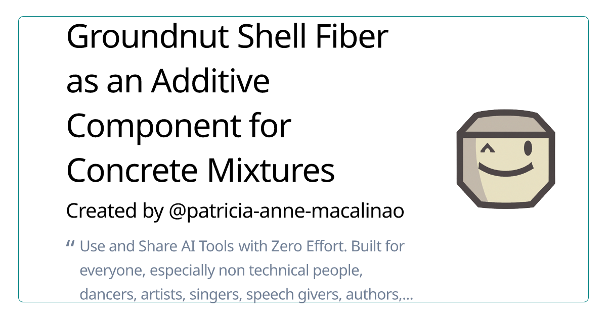 Groundnut Shell Fiber as an Additive Component for Concrete Mixtures
